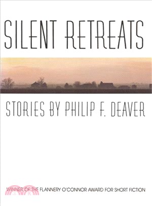Silent Retreats ― Stories by Philip F. Deaver