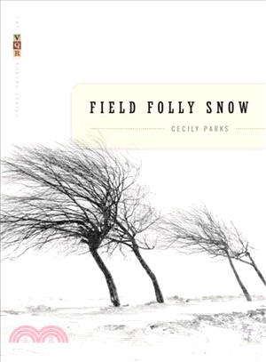 Field Folly Snow: Poems
