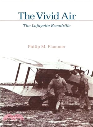 The Vivid Air: The Lafayette Escadrille