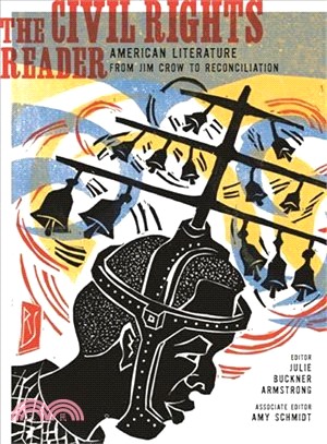 The Civil Rights Reader ─ American Literature from Jim Crow to Reconciliation