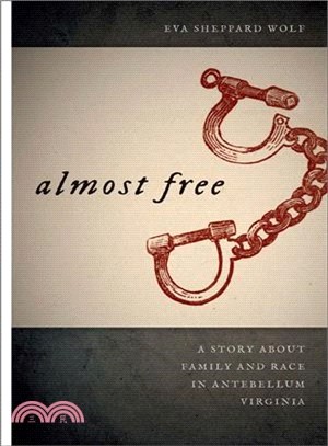Almost Free—A Story About Family and Race in Antebellum Virginia