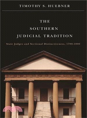 The Southern Judicial Tradition ─ State Judges and Sectional Distinctiveness, 1790-1890