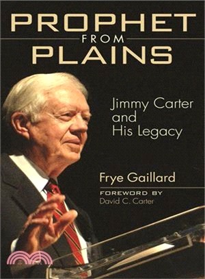 Prophet from Plains—Jimmy Carter and His Legacy