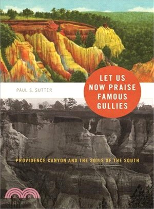 Let Us Now Praise Famous Gullies ─ Providence Canyon and the Soils of the South