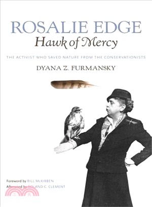 Rosalie Edge, Hawk of Mercy ─ The Activist Who Saved Nature from the Conservationists