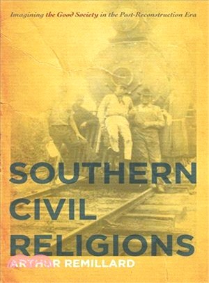 Southern Civil Religions ─ Imagining the Good Society in the Post-Reconstruction Era