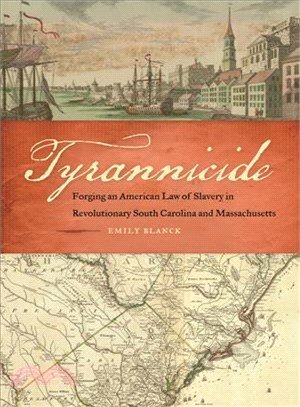 Tyrannicide ― Forging an American Law of Slavery in Revolutionary South Carolina and Massachusetts