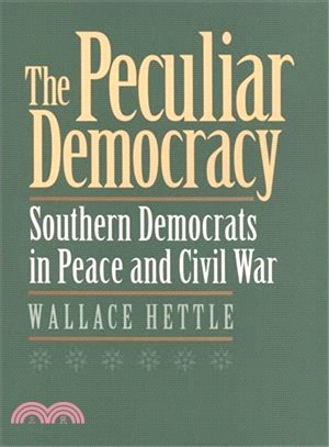 The Peculiar Democracy ― Southern Democrats in Peace and Civil War