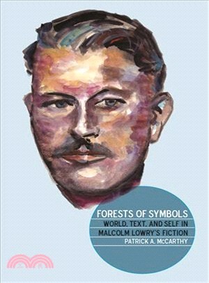 Forests of Symbols ― World, Text, and Self in Malcolm Lowry's Fiction