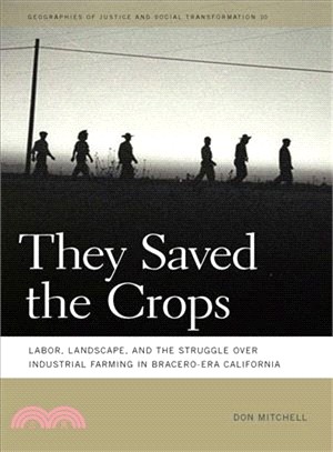 They Saved the Crops—Labor, Landscape, and the Struggle over Industrial Farming in Bracero-Era California