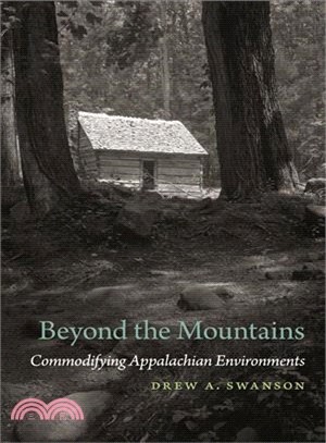 Beyond the Mountains ― Commodifying Appalachian Environments