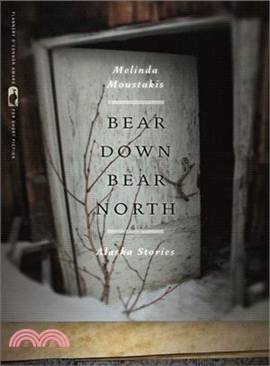 Bear Down, Bear North—Alaska Stories