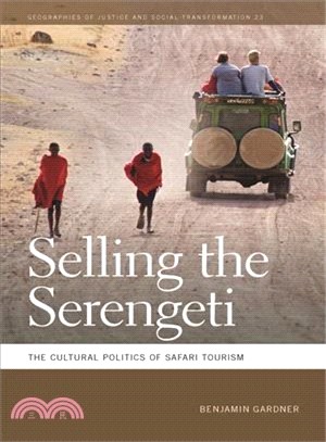 Selling the Serengeti ― The Cultural Politics of Safari Tourism