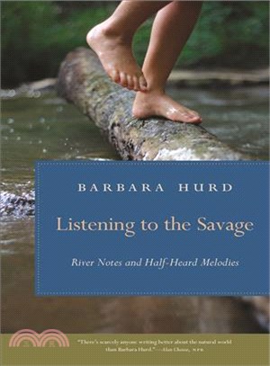 Listening to the Savage ─ River Notes and Half-Heard Melodies