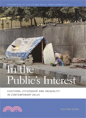 In the Public's Interest ― Evictions, Citizenship, and Inequality in Contemporary Delhi
