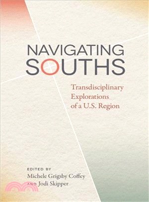 Navigating Souths ― Transdisciplinary Explorations of a U.s. Region