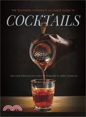 The Southern Foodways Alliance Guide to Cocktails