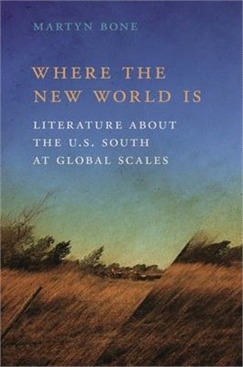 Where the New World Is ─ Literature About the U.s. South at Global Scales