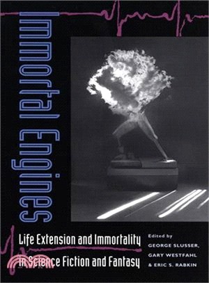 Immortal Engines ― Life Extension and Immortality in Science Fiction and Fantasy