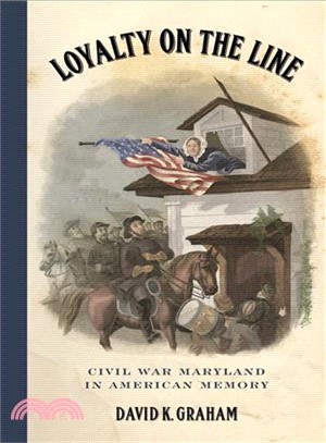 Loyalty on the Line ― Civil War Maryland in American Memory