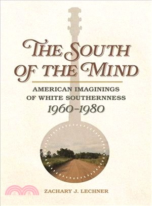 The South of the Mind ― American Imaginings of White Southernness, 1960?980