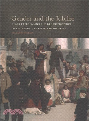 Gender and the Jubilee ― Black Freedom and the Reconstruction of Citizenship in Civil War Missouri