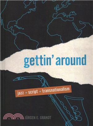 Gettin' Around ― Jazz, Script, Transnationalism
