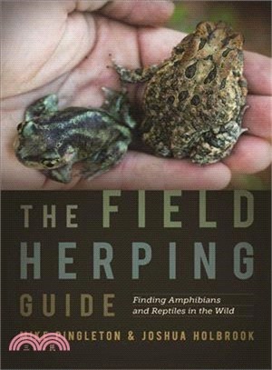 The Field Herping Guide ― Finding Amphibians and Reptiles in the Wild