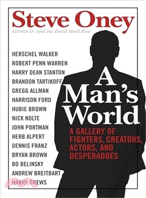 A Man's World ― A Gallery of Fighters, Creators, Actors, and Desperadoes