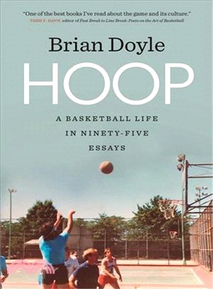 Hoop ― A Basketball Life in Ninety-five Essays