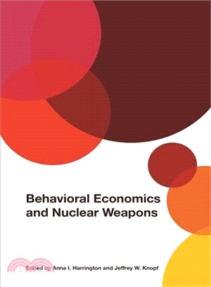 Behavioral Economics and Nuclear Weapons