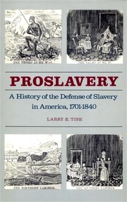 Proslavery ― A History of the Defense of Slavery in America, 1701-1840
