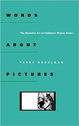 Words about Pictures: The Narrative Art of Children's Picture Books