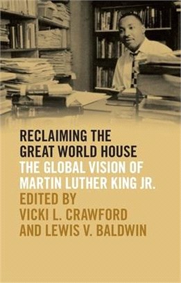 Reclaiming the Great World House ― The Global Vision of Martin Luther King Jr.