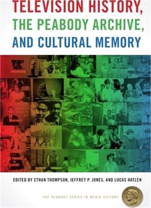 Television History, the Peabody Archive, and Cultural Memory