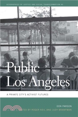 Public Los Angeles：A Private City's Activist Futures