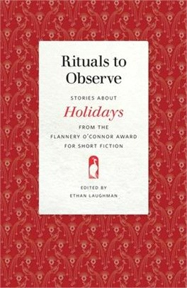 Rituals to Observe ― Stories About Holidays from the Flannery O'connor Award for Short Fiction