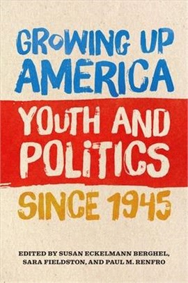 Growing Up America ― Youth and Politics Since 1945