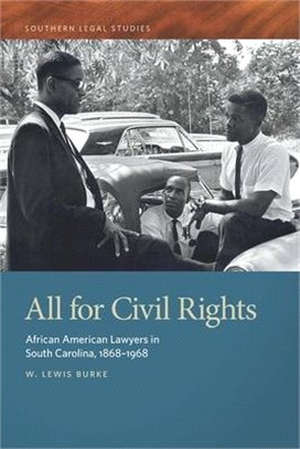 All for Civil Rights ― African American Lawyers in South Carolina 1868-1968