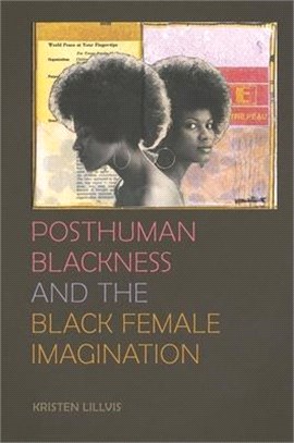 Posthuman Blackness and the Black Female Imagination