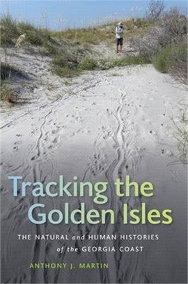 Tracking the Golden Isles ― The Natural and Human Histories of the Georgia Coast