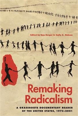 Remaking Radicalism ― A Grassroots Documentary Reader of the United States, 1973–2001