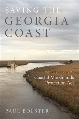 Saving the Georgia Coast ― A Political History of the Coastal Marshlands Protection Act