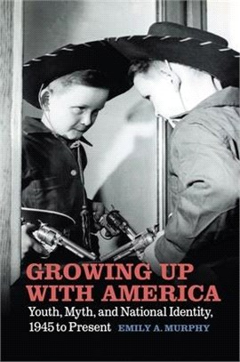 Growing Up With America ― Youth, Myth, and National Identity, 1945 to Present