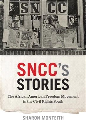 Sncc's Stories ― The African American Freedom Movement in the Civil Rights South