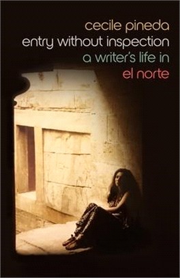 Entry Without Inspection ― A Writer's Life in El Norte