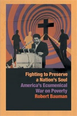 Fighting to Preserve a Nation's Soul: America's Ecumenical War on Poverty