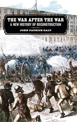 The War After the War: A New History of Reconstruction