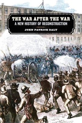 The War After the War: A New History of Reconstruction