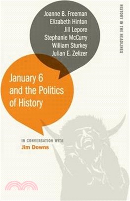 January 6 and the Politics of History